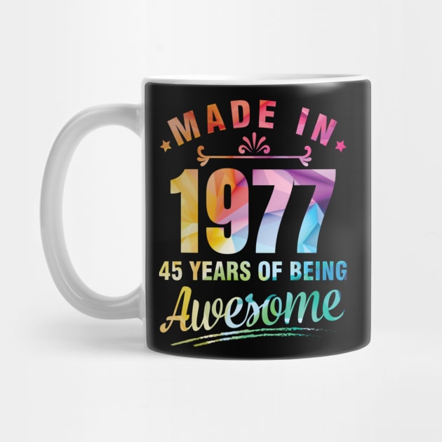 Made In 1977 Happy Birthday Me You 45 Years Of Being Awesome by bakhanh123